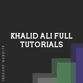 Khalid Ali Full Tutorials | Indexof