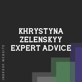 Khrystyna Zelenskyy Expert Advice | Indexof
