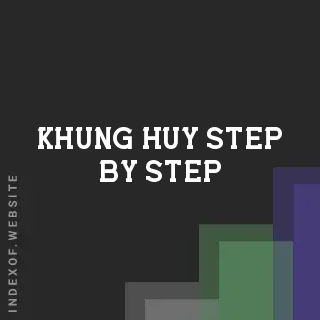 Khung Huy Step-by-Step | Indexof