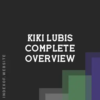 Kiki Lubis Complete Overview | Indexof