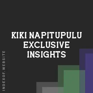 Kiki Napitupulu Exclusive Insights | Indexof