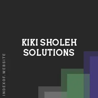 Kiki Sholeh Solutions | Indexof
