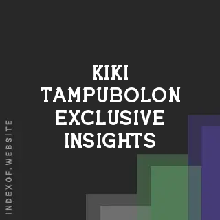 Kiki Tampubolon Exclusive Insights | Indexof
