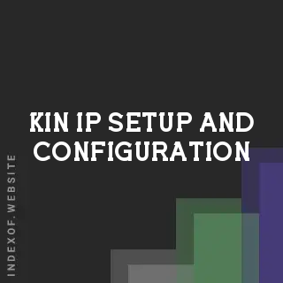 Kin Ip Setup and Configuration | Indexof