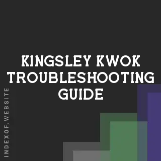 Kingsley Kwok Troubleshooting Guide | Indexof