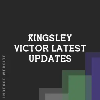 Kingsley Victor Latest Updates | Indexof
