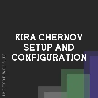 Kira Chernov Setup and Configuration | Indexof
