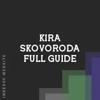 Kira Skovoroda Full Guide | Indexof
