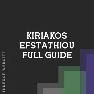 Kiriakos Efstathiou Full Guide | Indexof