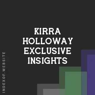 Kirra Holloway Exclusive Insights | Indexof