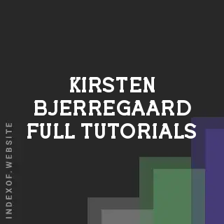 Kirsten Bjerregaard Full Tutorials | Indexof