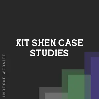 Kit Shen Case Studies | Indexof