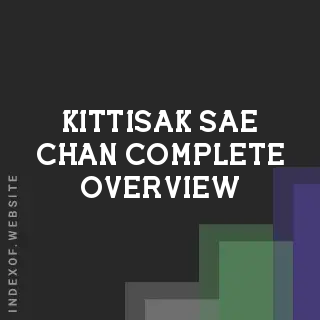 Kittisak Sae-chan Complete Overview | Indexof