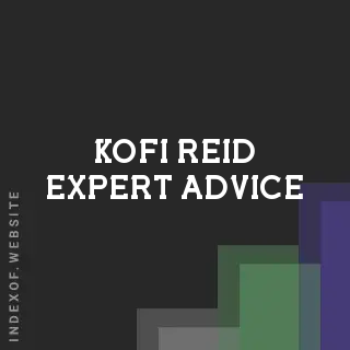 Kofi Reid Expert Advice | Indexof