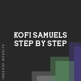 Kofi Samuels Step-by-Step | Indexof