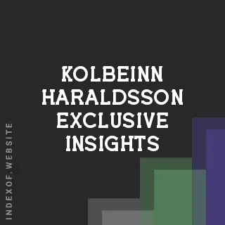 Kolbeinn Haraldsson Exclusive Insights | Indexof