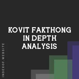 Kovit Fakthong In-Depth Analysis | Indexof