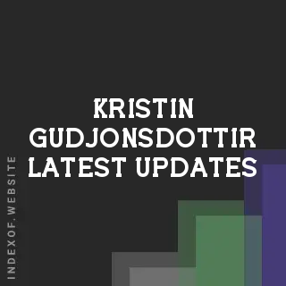 Kristin Gudjonsdottir Latest Updates | Indexof