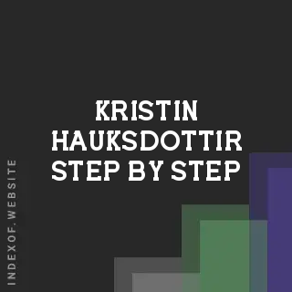Kristin Hauksdottir Step-by-Step | Indexof