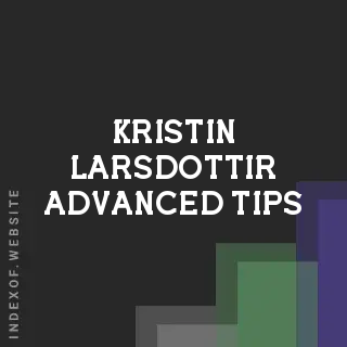 Kristin Larsdottir Advanced Tips | Indexof