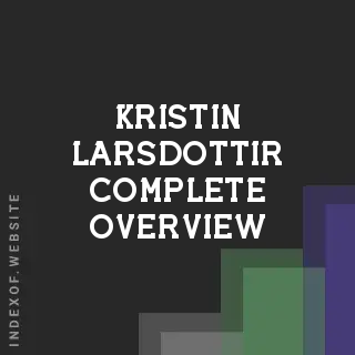 Kristin Larsdottir Complete Overview | Indexof