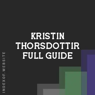 Kristin Thorsdottir Full Guide | Indexof