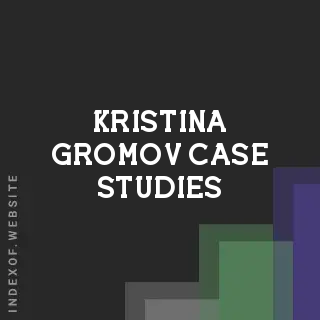 Kristina Gromov Case Studies | Indexof