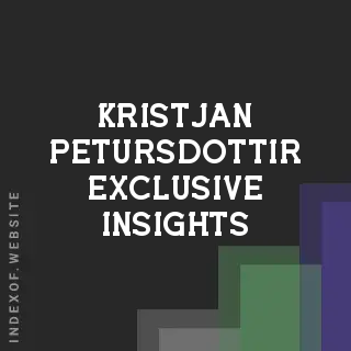 Kristjan Petursdottir Exclusive Insights | Indexof