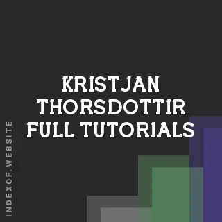 Kristjan Thorsdottir Full Tutorials | Indexof