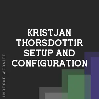 Kristjan Thorsdottir Setup and Configuration | Indexof
