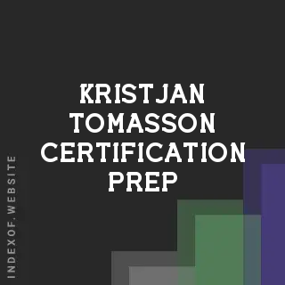 Kristjan Tomasson Certification Prep | Indexof