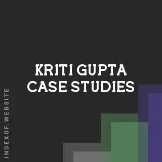 Kriti Gupta Case Studies | Indexof