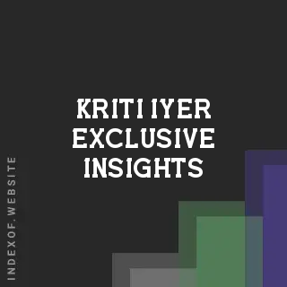 Kriti Iyer Exclusive Insights | Indexof