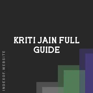 Kriti Jain Full Guide | Indexof