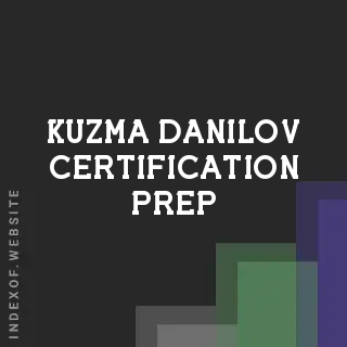 Kuzma Danilov Certification Prep | Indexof