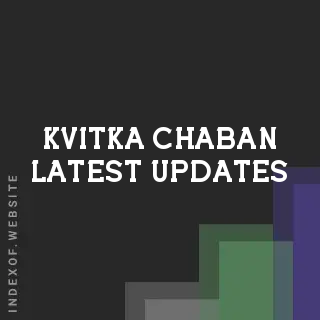 Kvitka Chaban Latest Updates | Indexof