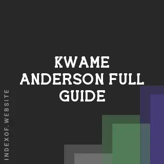 Kwame Anderson Full Guide | Indexof