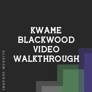 Kwame Blackwood Video Walkthrough | Indexof