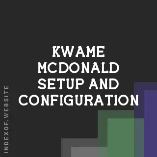 Kwame McDonald Setup and Configuration | Indexof