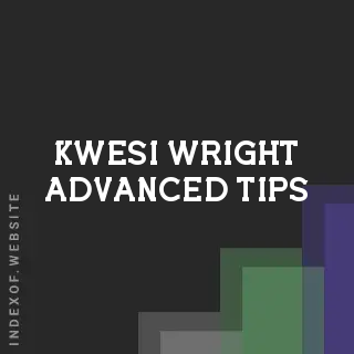 Kwesi Wright Advanced Tips | Indexof