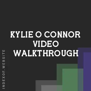 Kylie O Connor Video Walkthrough | Indexof