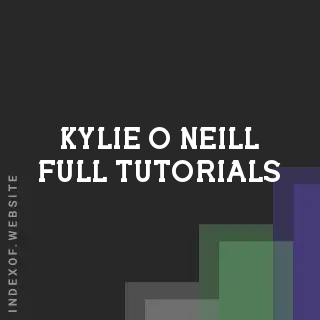 Kylie O Neill Full Tutorials | Indexof