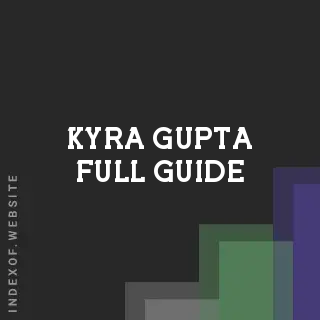 Kyra Gupta Full Guide | Indexof
