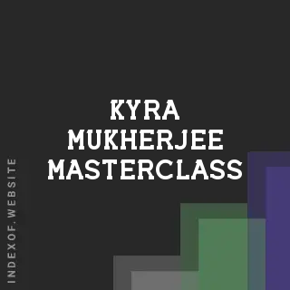 Kyra Mukherjee Masterclass | Indexof