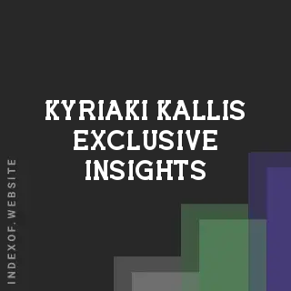 Kyriaki Kallis Exclusive Insights | Indexof