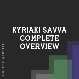 Kyriaki Savva Complete Overview | Indexof