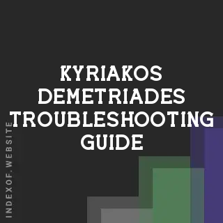 Kyriakos Demetriades Troubleshooting Guide | Indexof