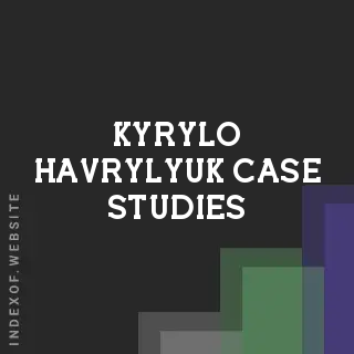 Kyrylo Havrylyuk Case Studies | Indexof