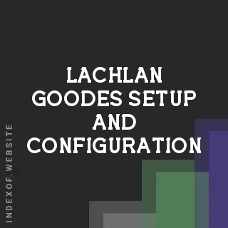 Lachlan Goodes Setup and Configuration | Indexof