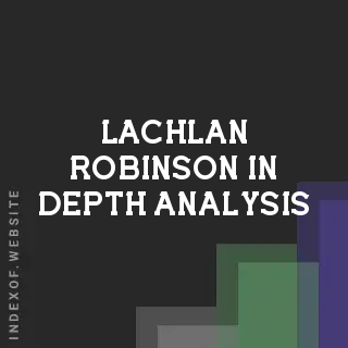 Lachlan Robinson In-Depth Analysis | Indexof